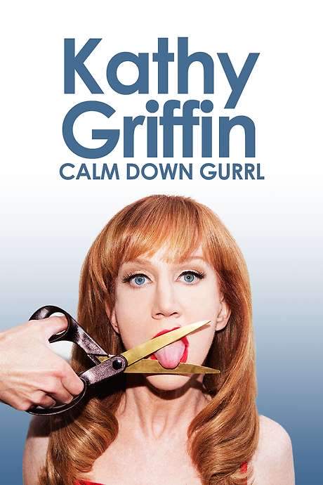 Kathy Griffin: Calm Down Gurrl